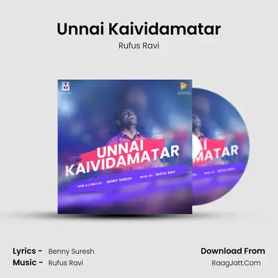 Unnai Kaividamatar - Rufus Ravi