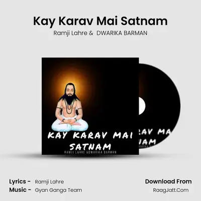 Kay Karav Mai Satnam MP3 Song by Ramji Lahre Cover