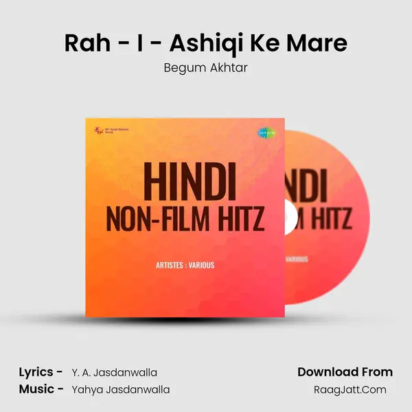 Rah - I - Ashiqi Ke Mare MP3 Song by Begum Akhtar Cover