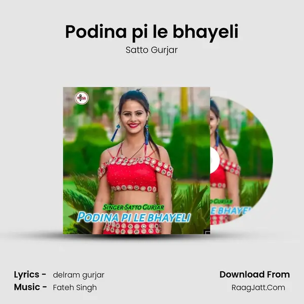 Podina pi le bhayeli - Satto Gurjar