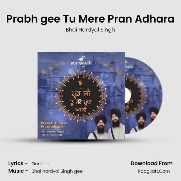 Prabh gee Tu Mere Pran Adhara MP3 Song by Bhai Hardyal Singh Cover