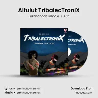 Alfulut TribalecTroniX - Lakhinandan Lahon