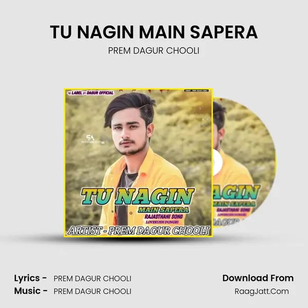 TU NAGIN MAIN SAPERA - PREM DAGUR CHOOLI