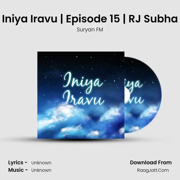 Iniya Iravu | Episode 15 | RJ Subha MP3 Song by Suryan FM Cover