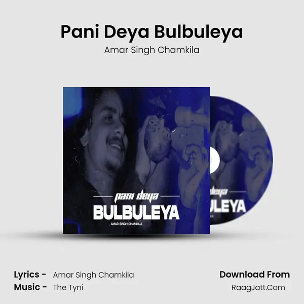 Pani Deya Bulbuleya - Amar Singh Chamkila
