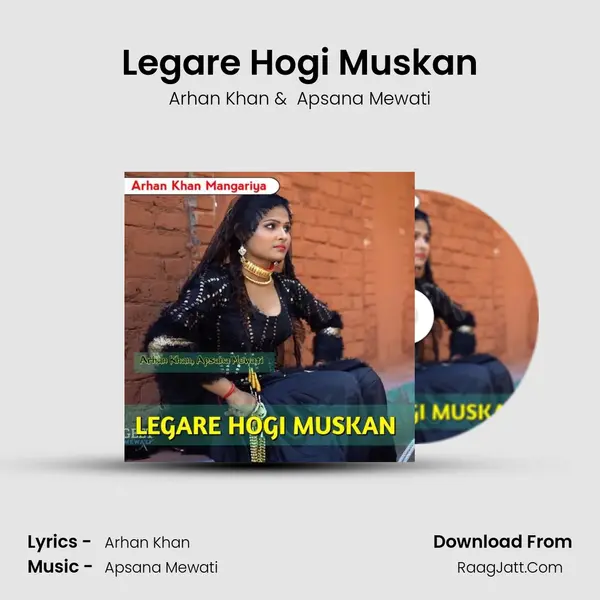 Legare Hogi Muskan - Arhan Khan