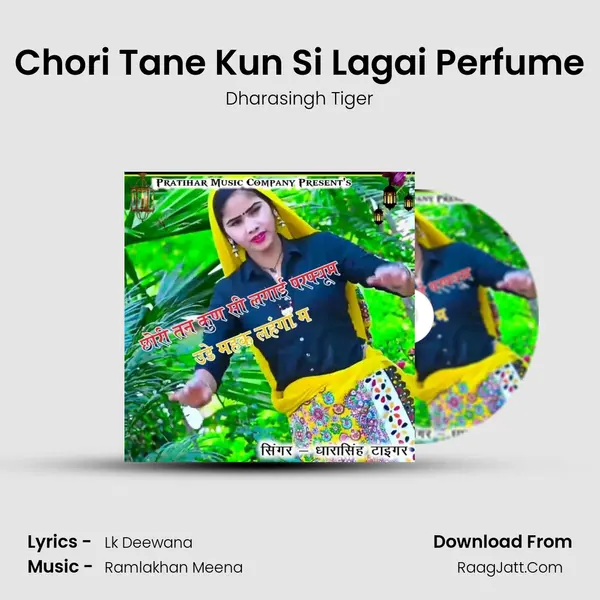Chori Tane Kun Si Lagai Perfume MP3 Song by Dharasingh Tiger Cover