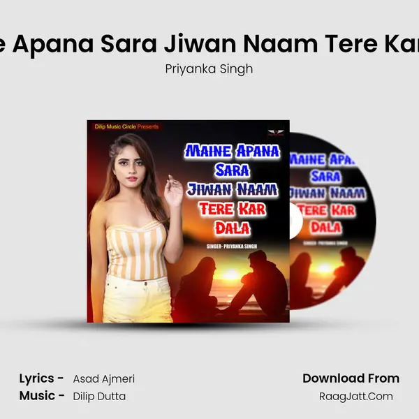Maine Apana Sara Jiwan Naam Tere Kar Dala mp3 song