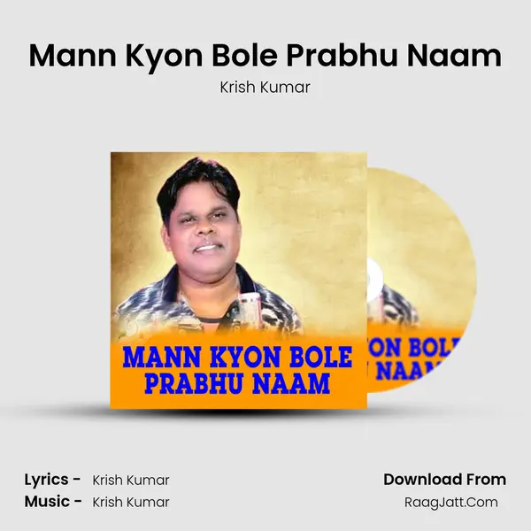 Mann Kyon Bole Prabhu Naam - Krish Kumar