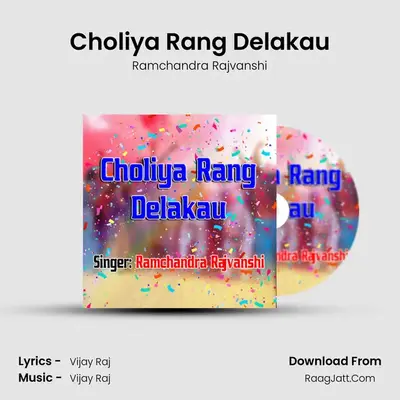 Choliya Rang Delakau mp3 song