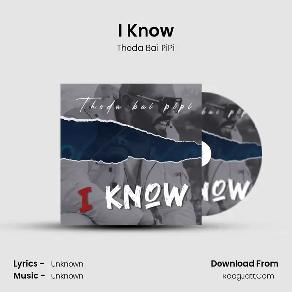 I Know MP3 Song by Thoda Bai PiPi Cover