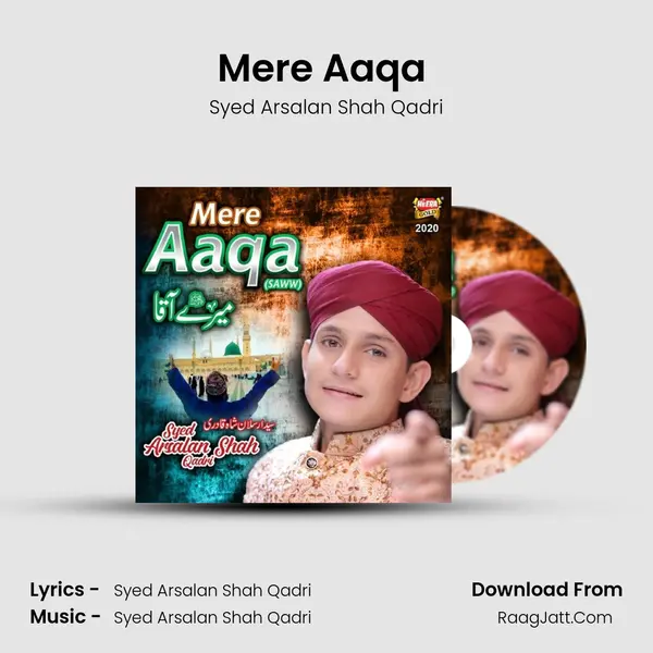 Mere Aaqa (Saww) - Syed Arsalan Shah Qadri