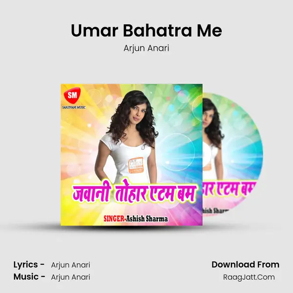 Umar Bahatra Me MP3 Song by Arjun Anari Cover