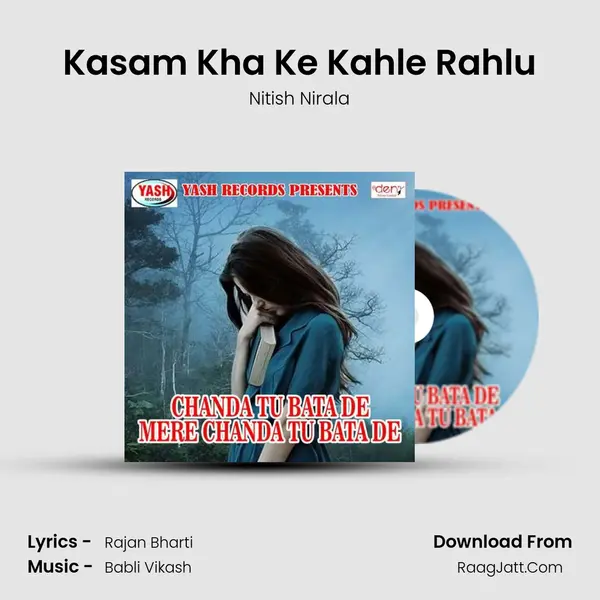 Kasam Kha Ke Kahle Rahlu MP3 Song by Nitish Nirala Cover