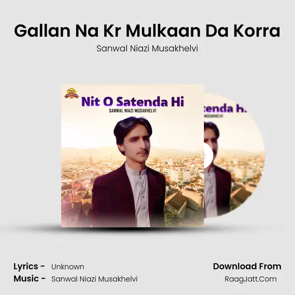 Gallan Na Kr Mulkaan Da Korra mp3 song