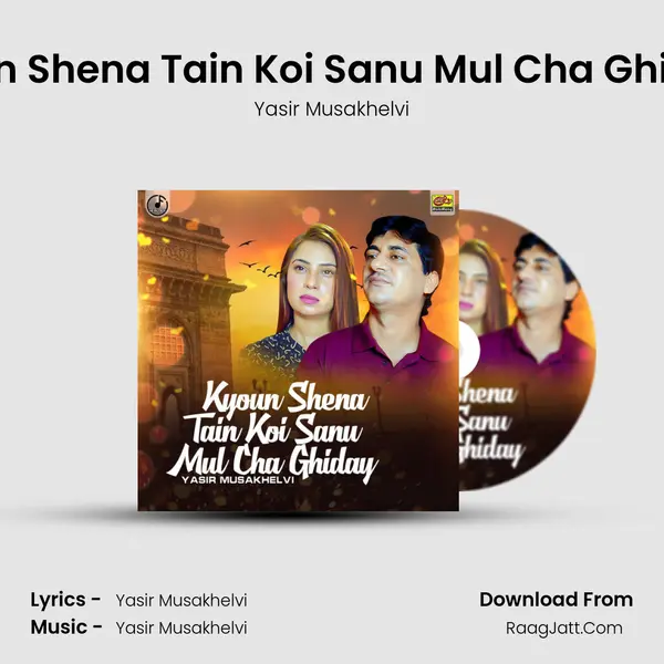 Kyon Shena Tain Koi Sanu Mul Cha Ghiday MP3 Song by Yasir Musakhelvi Cover