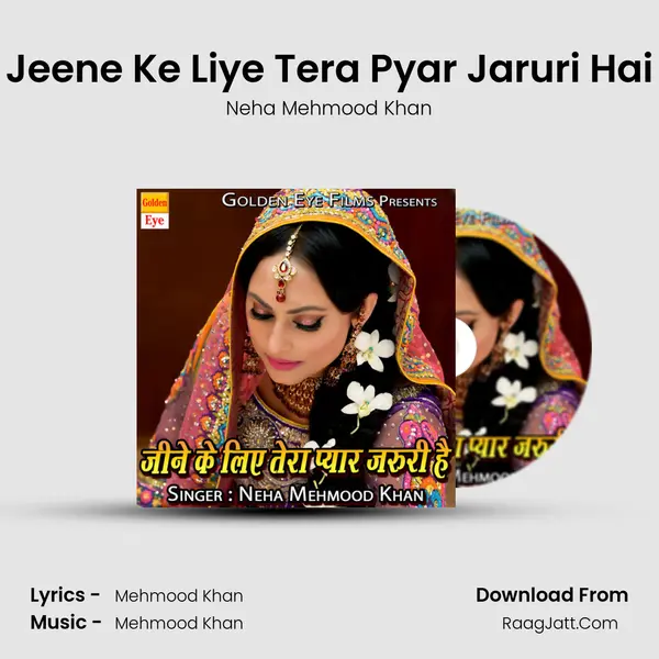 Jeene Ke Liye Tera Pyar Jaruri Hai MP3 Song by Neha Mehmood Khan Cover