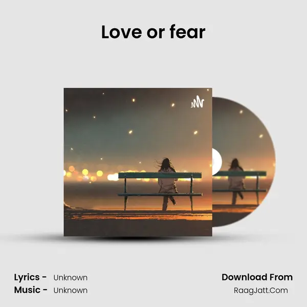 Love or fear MP3 Song by  Cover