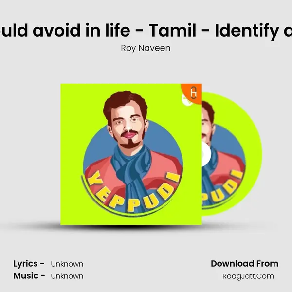 5 Toxic people you should avoid in life - Tamil - Identify and remove Negative p MP3 Song by Roy Naveen Cover