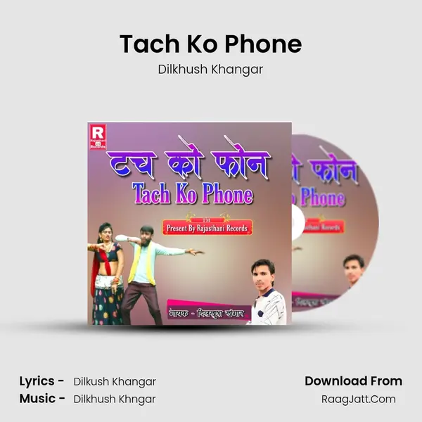 Tach Ko Phone MP3 Song by Dilkhush Khangar Cover