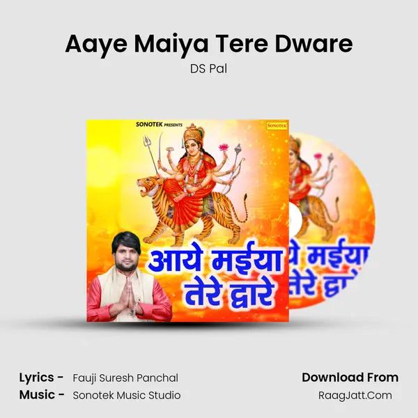 Aaye Maiya Tere Dware MP3 Song by DS Pal Cover