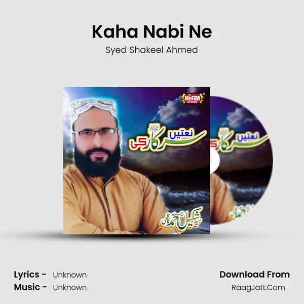 Kaha Nabi Ne MP3 Song by Syed Shakeel Ahmed Cover
