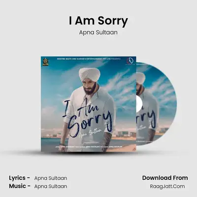 I Am Sorry MP3 Song by Apna Sultaan Cover