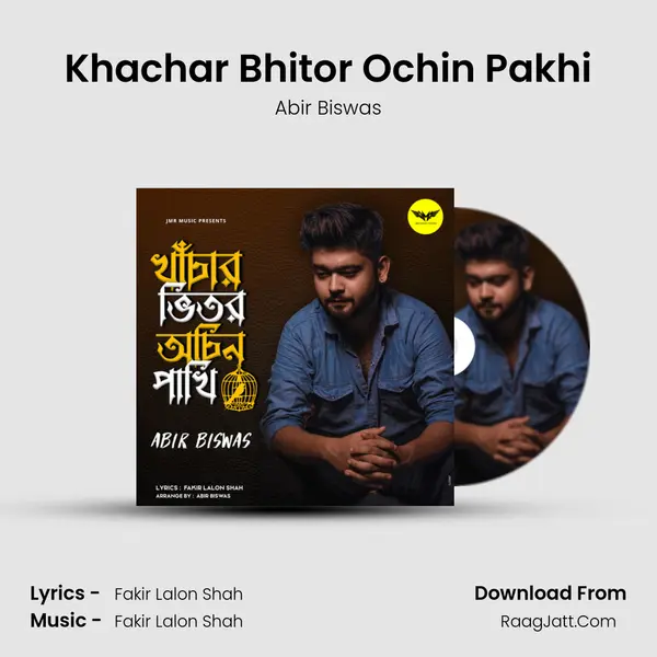 Khachar Bhitor Ochin Pakhi MP3 Song by Abir Biswas Cover
