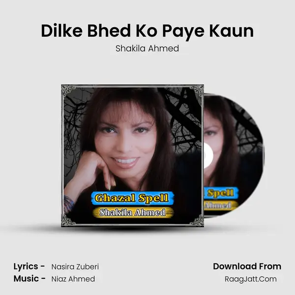 Dilke Bhed Ko Paye Kaun MP3 Song by Shakila Ahmed Cover