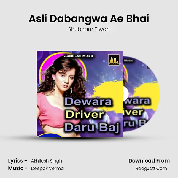 Asli Dabangwa Ae Bhai MP3 Song by Shubham Tiwari Cover