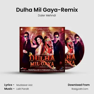 Dulha Mil Gaya-Remix MP3 Song by Daler Mehndi Cover