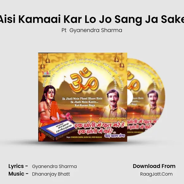 Aisi Kamaai Kar Lo Jo Sang Ja Sake MP3 Song by Pt  Gyanendra Sharma Cover