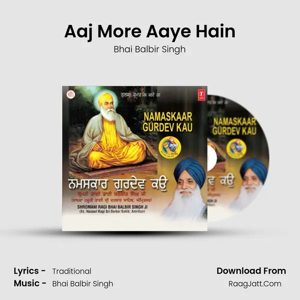Aaj More Aaye Hain MP3 Song by Bhai Balbir Singh Cover