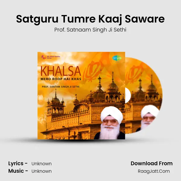 Satguru Tumre Kaaj Saware MP3 Song by Prof. Satnaam Singh Ji Sethi Cover