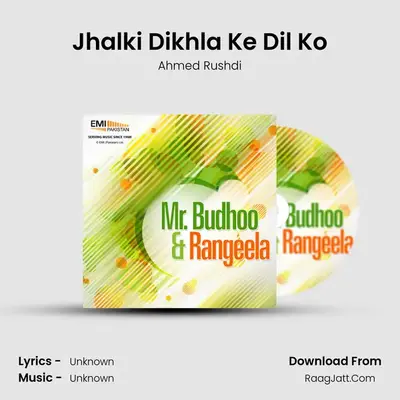 Jhalki Dikhla Ke Dil Ko MP3 Song by Ahmed Rushdi Cover