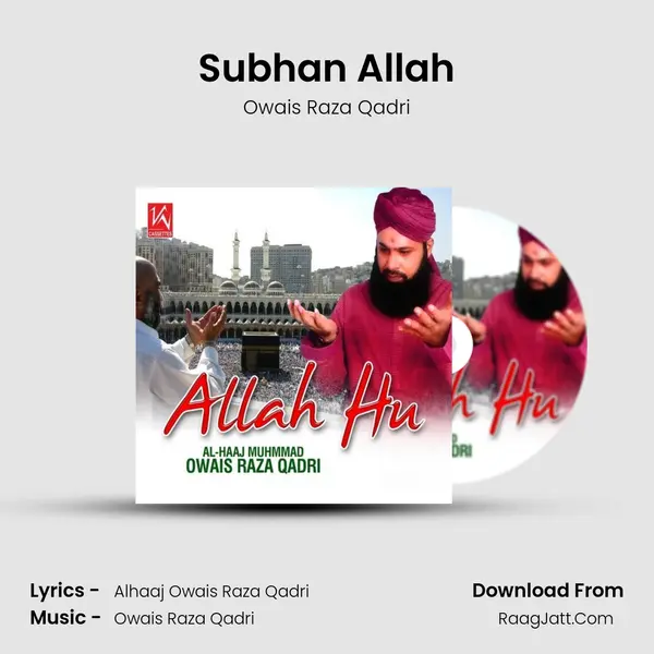 Subhan Allah MP3 Song by Owais Raza Qadri Cover