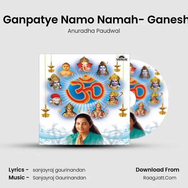 Om Gan Ganpatye Namo Namah- Ganesh Mantra MP3 Song by Anuradha Paudwal Cover