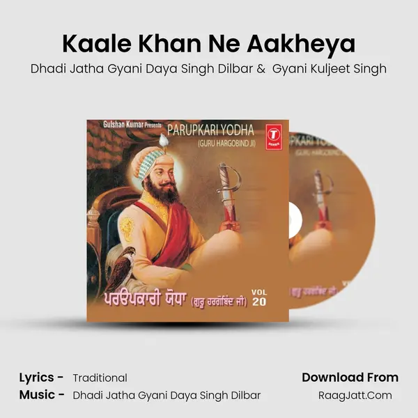 Kaale Khan Ne Aakheya MP3 Song by Dhadi Jatha Gyani Daya Singh Dilbar Cover