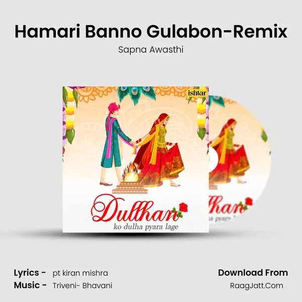 Hamari Banno Gulabon-Remix MP3 Song by Sapna Awasthi Cover