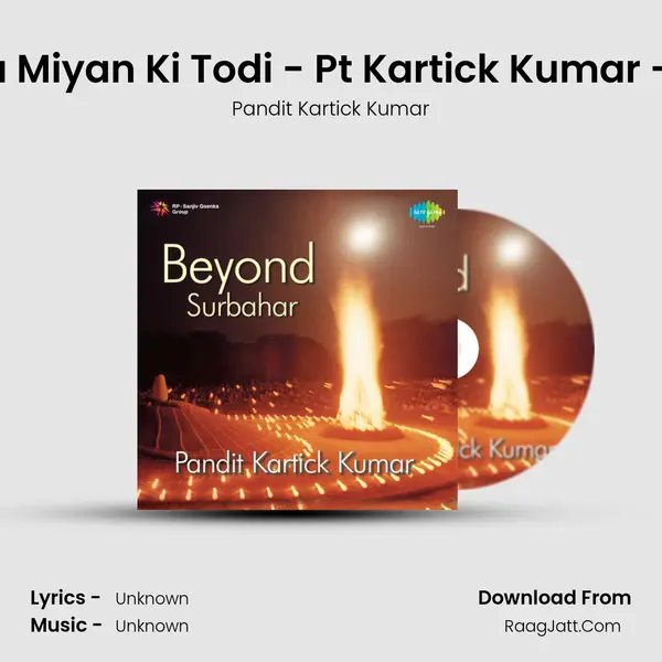 Raga Miyan Ki Todi - Pt Kartick Kumar - Live MP3 Song by Pandit Kartick Kumar Cover