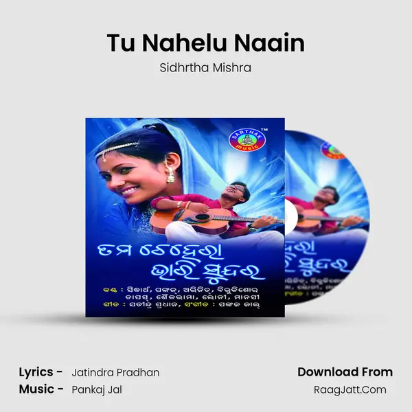 Tu Nahelu Naain MP3 Song by Sidhrtha Mishra Cover