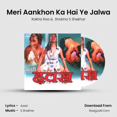 Meri Aankhon Ka Hai Ye Jalwa MP3 Song by Rakha Roa Cover