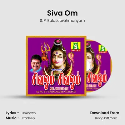 Siva Om Siva Om - S. P. Balasubrahmanyam