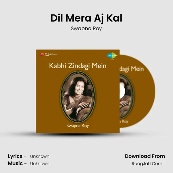 Dil Mera Aj Kal MP3 Song by Swapna Roy Cover