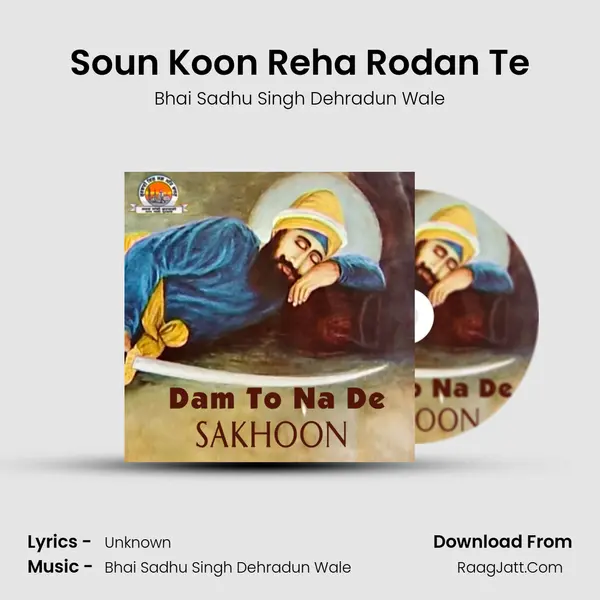 Soun Koon Reha Rodan Te MP3 Song by Bhai Sadhu Singh Dehradun Wale Cover
