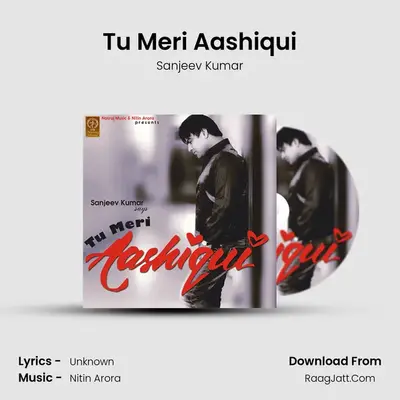 Tu Meri Aashiqui - Sanjeev Kumar