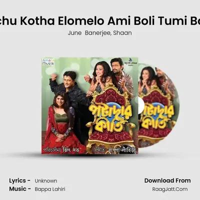 Kichu Kotha Elomelo Ami Boli Tumi Bolo MP3 Song by June  Banerjee Cover