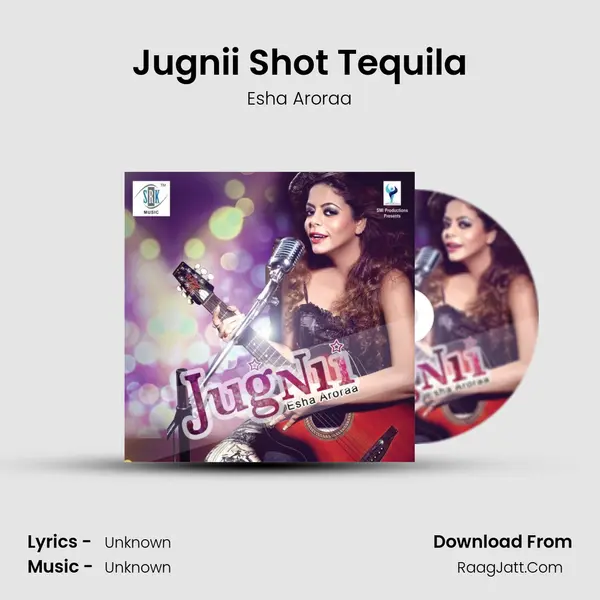 Jugnii Shot Tequila MP3 Song by Esha Aroraa Cover