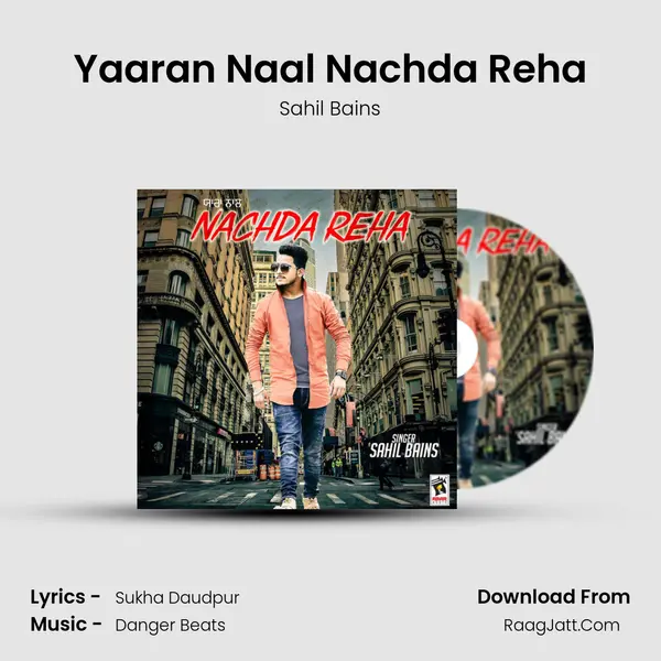 Yaaran Naal Nachda Reha - Sahil Bains