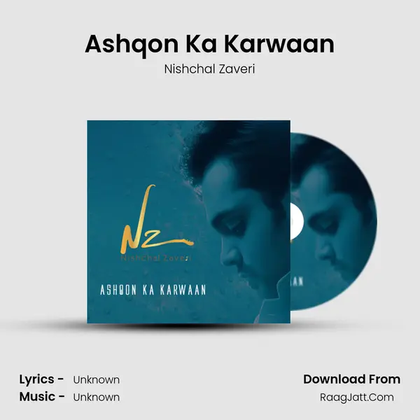 Ashqon Ka Karwaan MP3 Song by Nishchal Zaveri Cover
